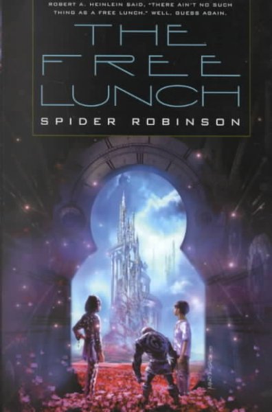 The free lunch / Spider Robinson.