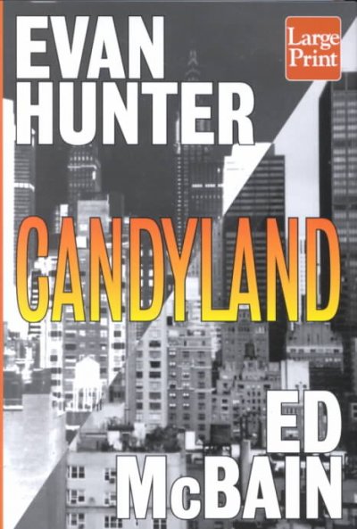 Candyland : a novel in two parts / Evan Hunter and Ed McBain.