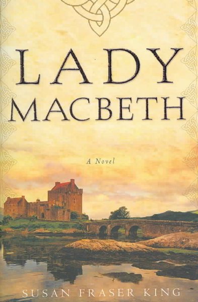 Lady Macbeth : a novel / Susan Fraser King.