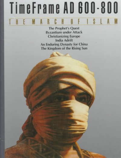 The March of Islam : time frame, AD 600-800 / by the editors of Time-Life Books.