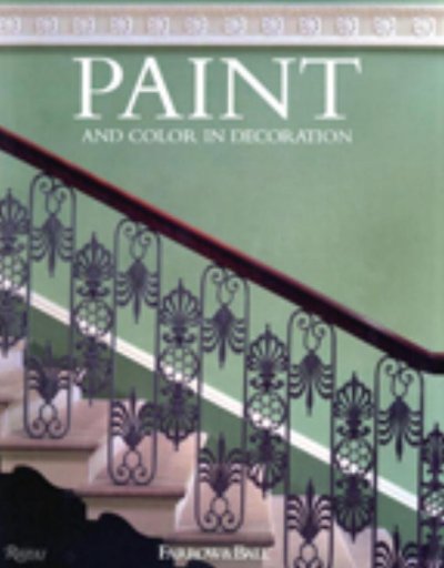 Paint and colour in decoration / [Tom Helme ; text, Joseph Friedman ; editors, Farrow & Ball ; photography: Ivan Terestchenko].