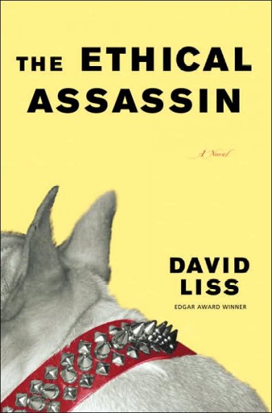 The ethical assassin : a novel / David Liss.