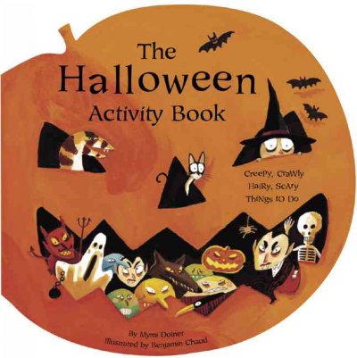 The Halloween activity book : creepy crawly, hairy scary things to do / by Mymi Doinet illustrated by Benjamin Chaud.
