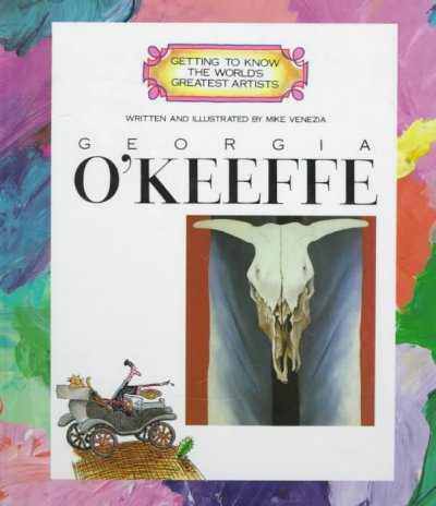 Georgia O'Keeffe / written and illustrated by Mike Venezia ; consultant, Meg Moss.