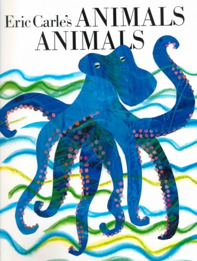 Eric Carle's animals, animals.