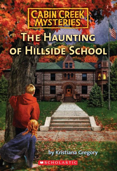 The haunting of Hillside School / by Kristiana Gregory.