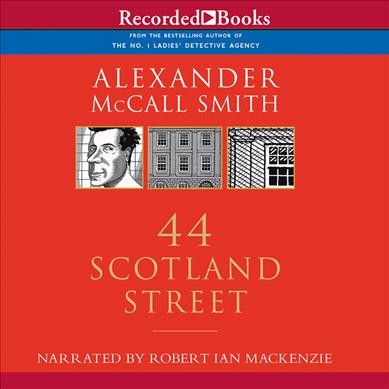 44 Scotland Street [sound recording] / by Alexander McCall Smith.