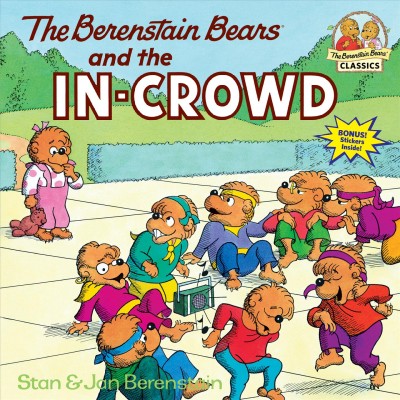 The Berenstain bears and the in-crowd / Stan and Jan Berenstain.