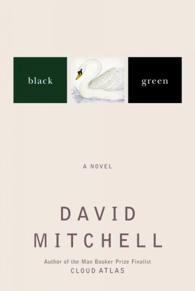 Black swan green [text] : a novel / David Mitchell.
