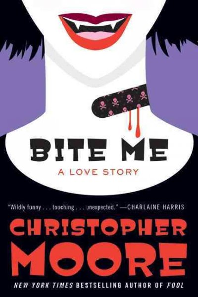 Bite me : A love story / Christopher Moore.