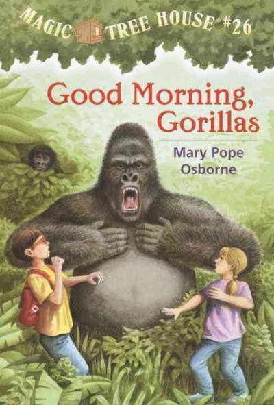 Good morning, gorillas / by Mary Pope Osborne ; illustrated by Sal Murdocca.