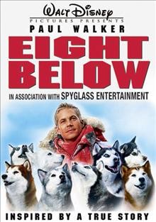 Eight below / Walt Disney Pictures presents in association with Spyglass Entertainment ; a Mandeville Films production ; a film by Frank Marshalls ; creenplay by David DiGilio ; produced by David Hoberman, Patrick Crowley ; directed by Frank Marshall.