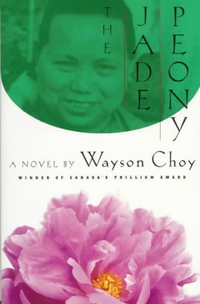 The jade peony / Wayson Choy.