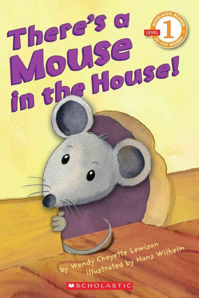 There's a mouse in the house! / by Wendy Lewison ; illustrated by Hans Wilhelm.