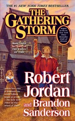 The gathering storm : Book 12 of the Wheel of Time / Robert Jordan and Brandon Sanderson.