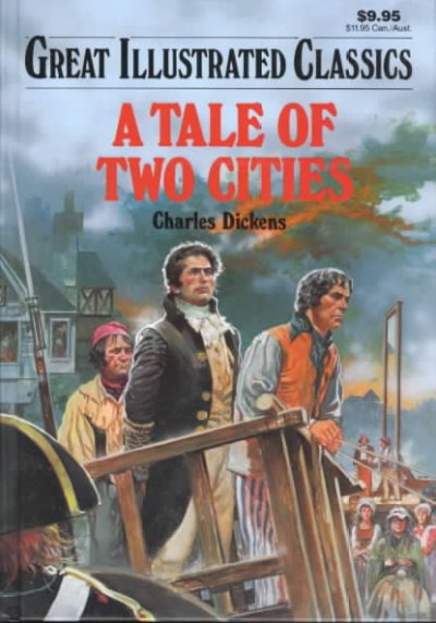 A tale of two cities / Charles Dickens ; adapted by Marion Leighton ; illustrations by Brendan Lynch.