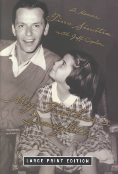 My father's daughter : a memoir / Tina Sinatra with Jeff Coplon.