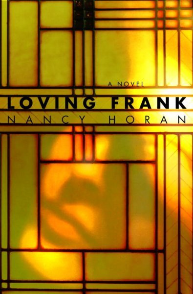 Loving Frank : a novel / Nancy Horan.