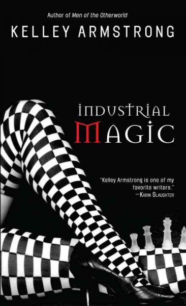 Industrial magic / Otherworld Bk.4 Kelley Armstrong.