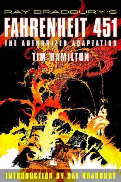 Ray Bradbury's Fahrenheit 451 : the authorized adaptation / Tim Hamilton ; introduction by Ray Bradbury.
