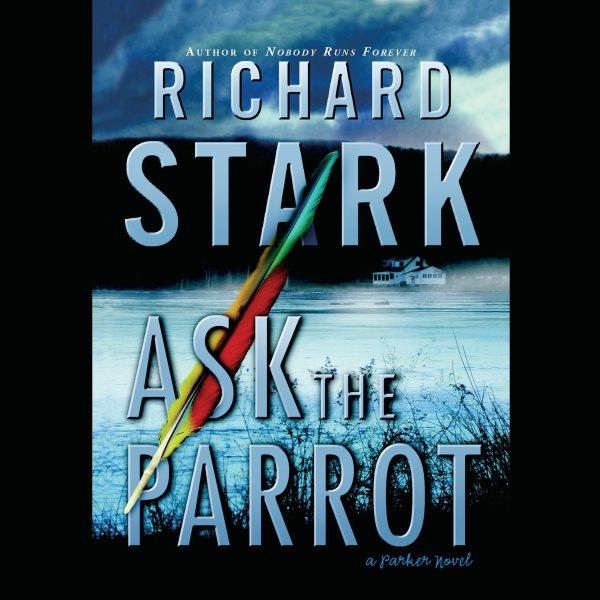 Ask the parrot [electronic resource] / Richard Stark.