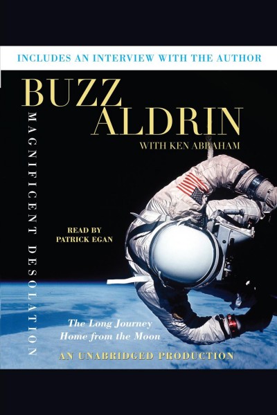 Magnificent desolation [electronic resource] : the long journey home from the moon / Buzz Aldrin with Ken Abraham.