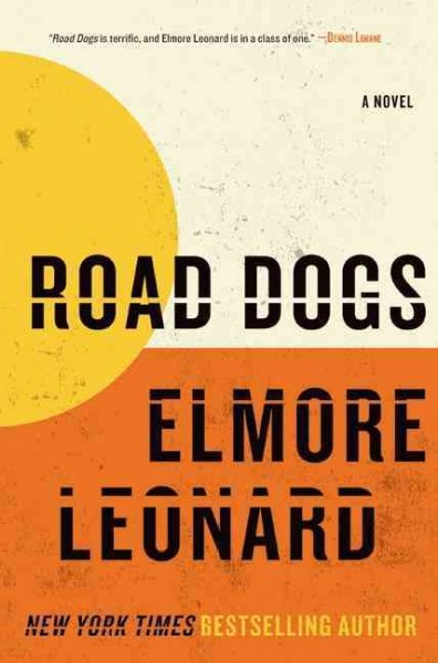 Road dogs [electronic resource] / Elmore Leonard.