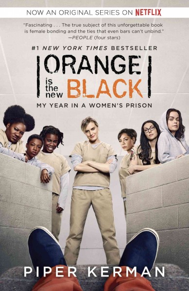 Orange is the new black [electronic resource] : my year in a women's prison / Piper Kerman.