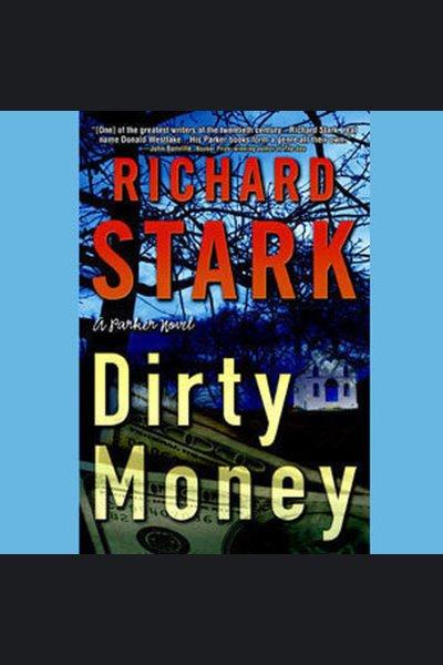 Dirty money [electronic resource] / Richard Stark.
