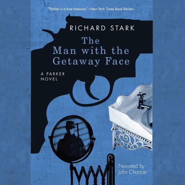 The man with the getaway face [electronic resource] / Richard Stark.
