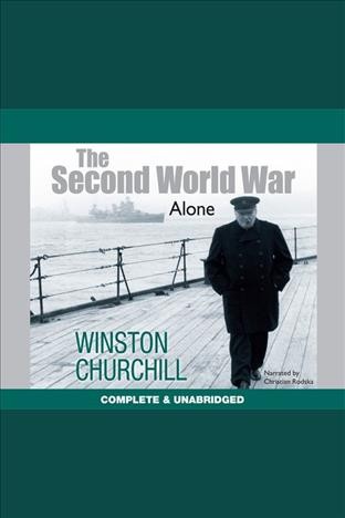 The Second World War. Alone [electronic resource] / Winston Churchill.