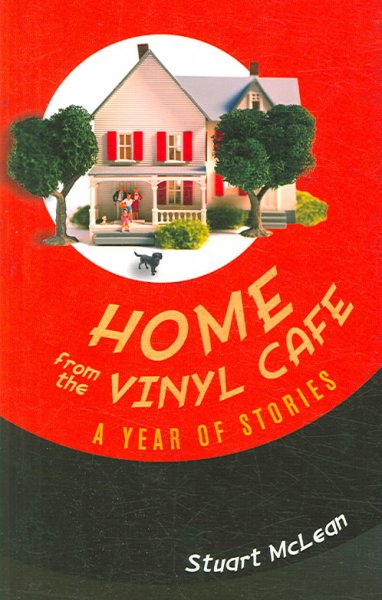 Home from the vinyl cafe : a year of stories / Stuart McLean
