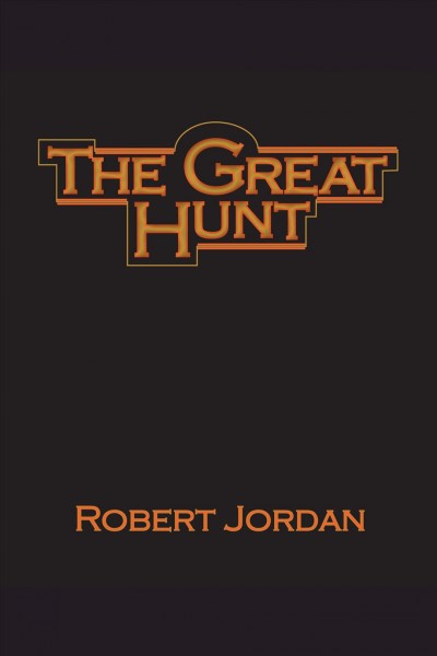 The great hunt [electronic resource] / Robert Jordan.