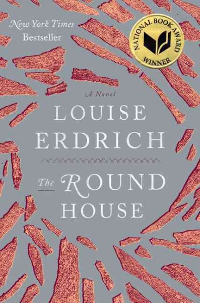 The round house : a novel / Louise Erdrich.