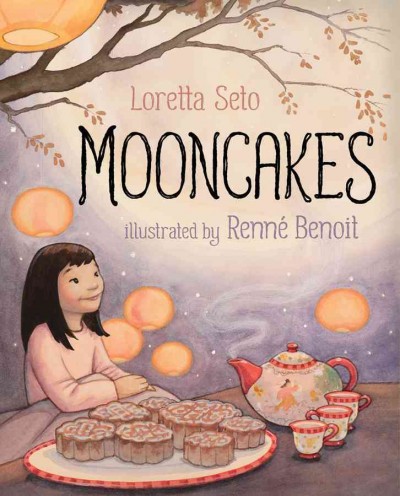 Mooncakes / Loretta Seto ; illustrated by Renné Benoit.