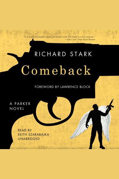 Comeback [electronic resource] : a Parker novel / Richard Stark.