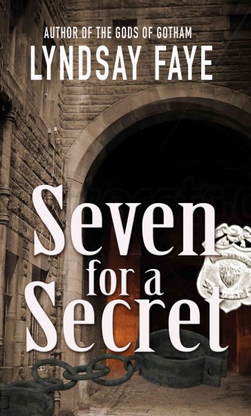 Seven for a secret / Lyndsay Faye.