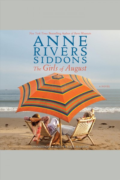 The girls of August [electronic resource] : a novel / Anne Rivers Siddons.