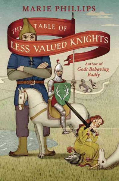 The table of less valued knights / Marie Phillips.