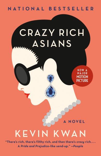 Crazy rich Asians : a novel / Kevin Kwan.