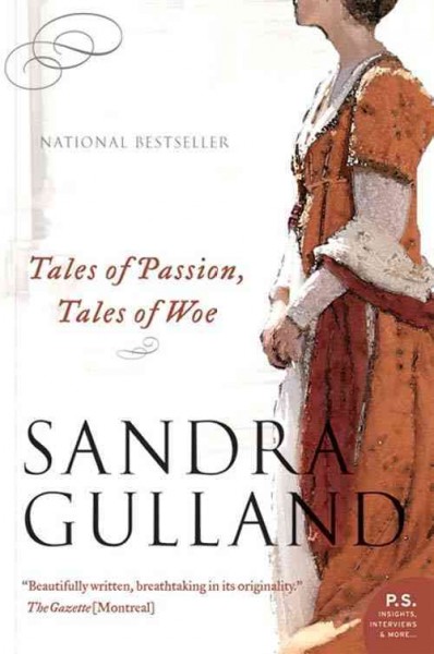 Tales of passion, tales of woe [electronic resource] / Sandra Gulland.