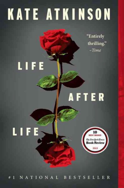 Life after life [electronic resource] : a novel / Kate Atkinson.