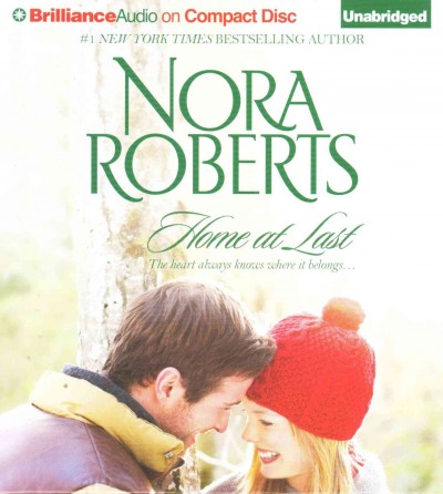 Home at last [sound recording] / Nora Roberts.