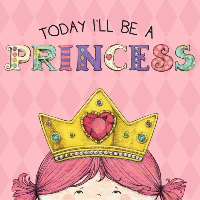 Today I'll be a princess / [written by Paula Croyle ; illustrated by Heather Brown].