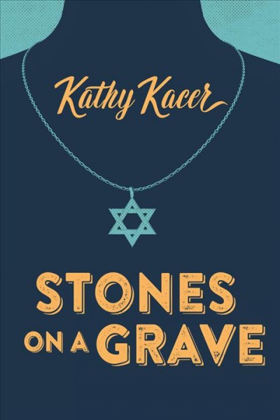 Stones on a grave / Kathy Kacer.