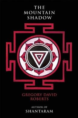 The mountain shadow / Gregory David Roberts.