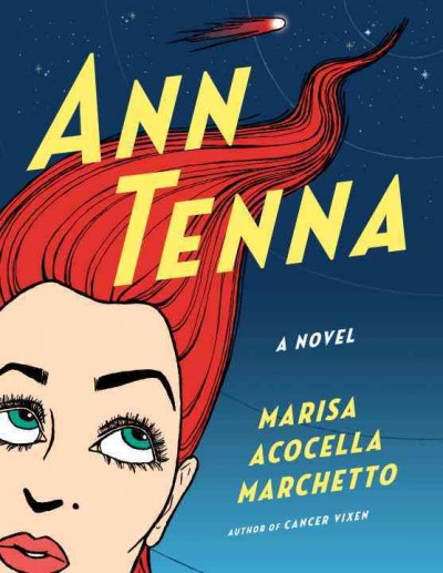 Ann Tenna : a novel / as transmitted to Marisa Acocella Marchetto.