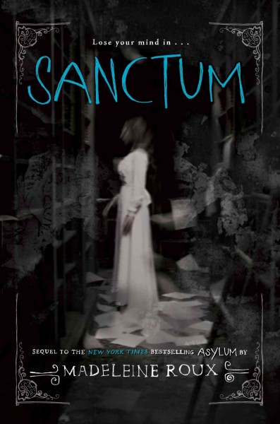 Sanctum [electronic resource] : an asylum novel / Madeleine Roux.