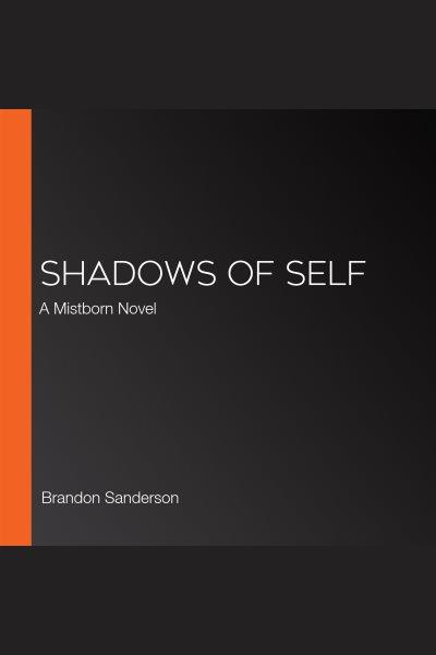 Shadows of self / Brandon Sanderson.