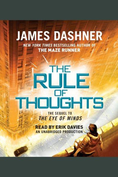 The rule of thoughts / James Dashner.